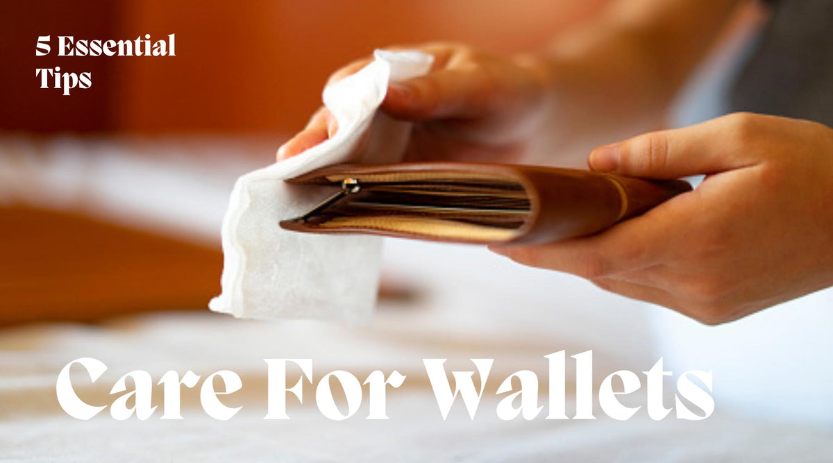How to Care for Your Wallet 5 Essential Tips! Tonywell